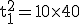 \rm t_1^2=10\times 40